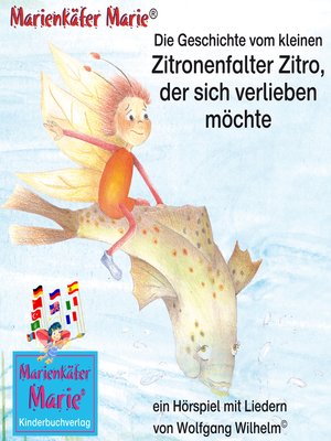 cover image of Die Geschichte vom kleinen Zitronenfalter Zitro, der sich verlieben möchte. Deutsch-Englisch / the story of the little brimstone butterfly Billy, who wants to fall in love. German-English